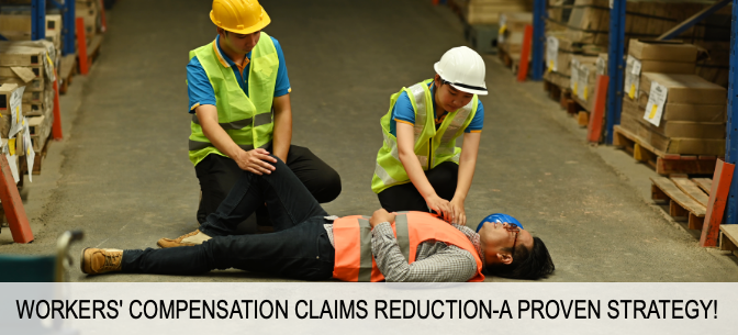 Workers' Compensation Claims Reduction- A Proven Strategy!